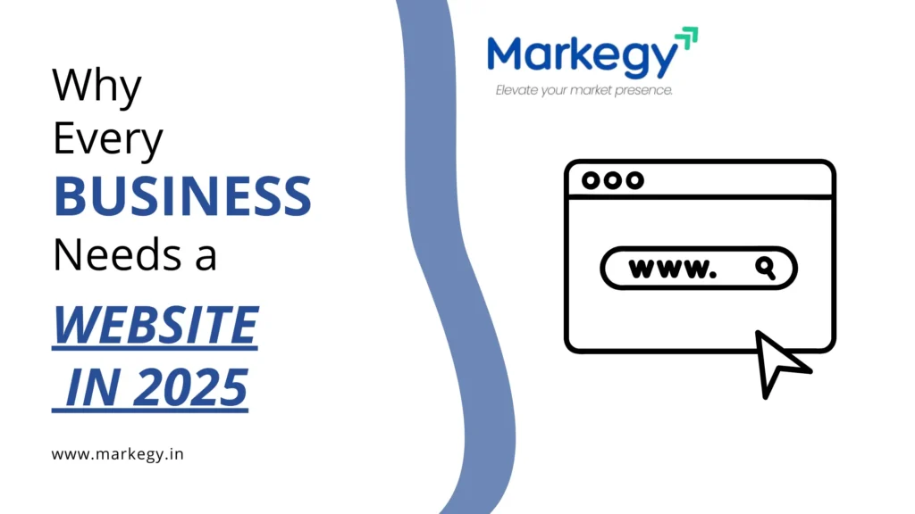 Why Every Business Needs a Website in 2025