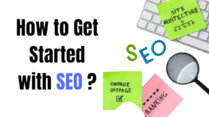 How to Get Started with SEO?